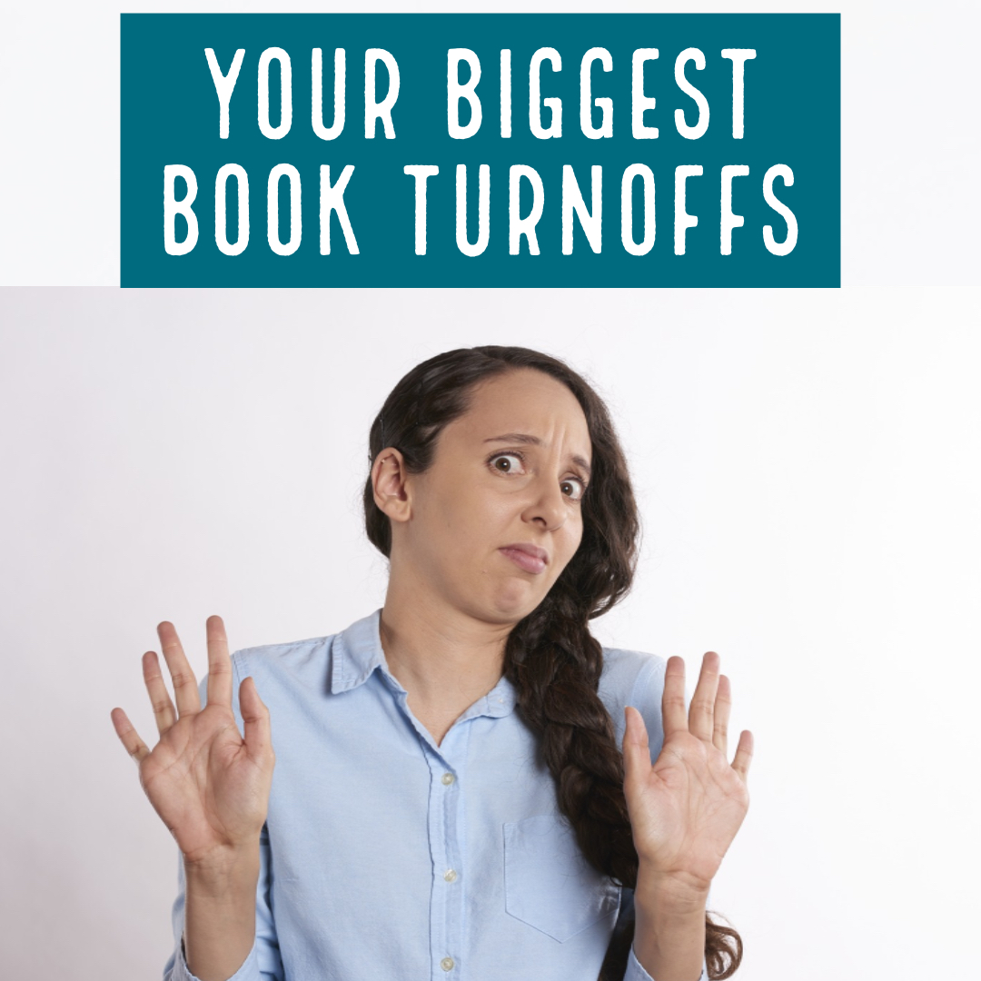Five things that make me go "ick" about books and life partners. Things that are super turnoffs