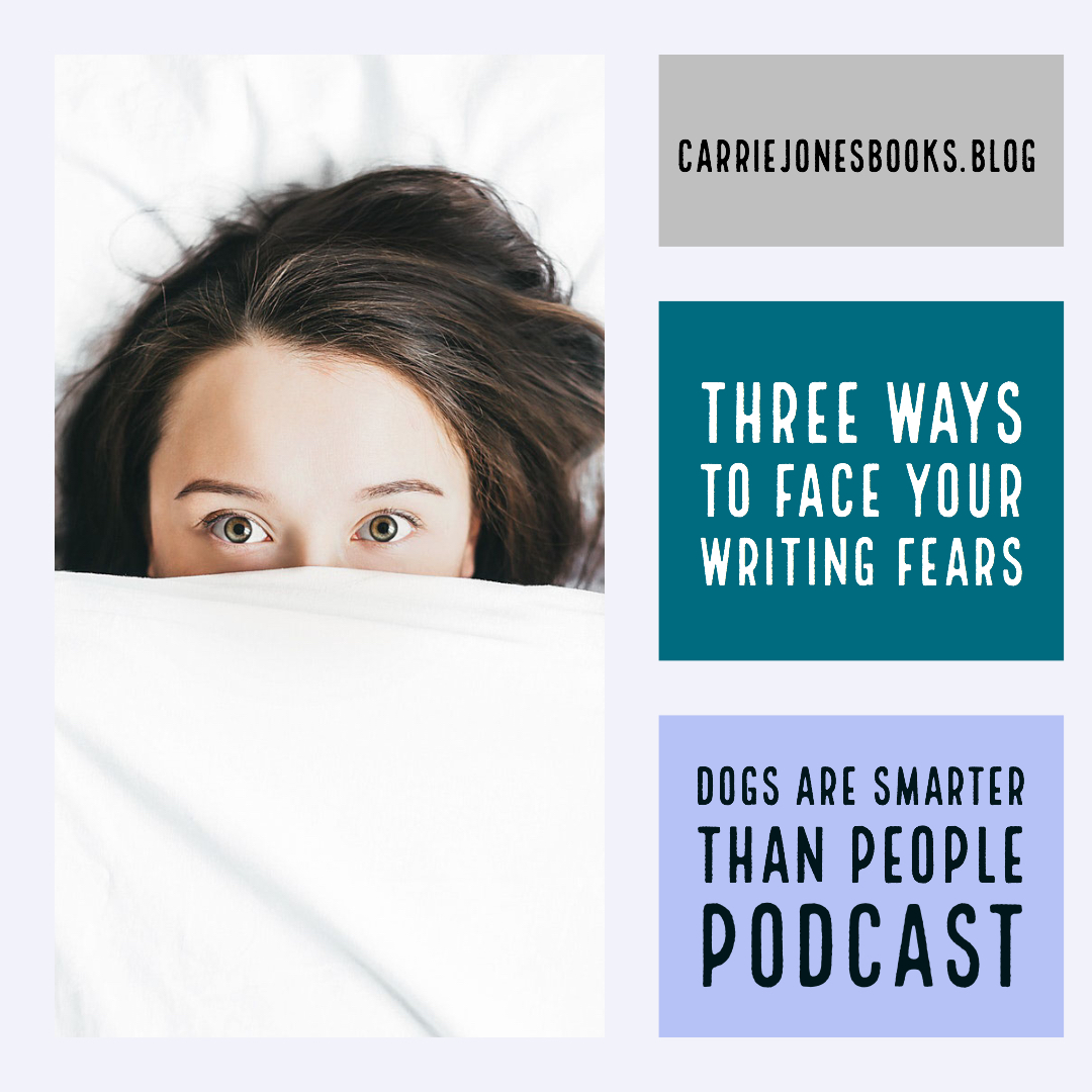 FACE YOUR WRITING FEARS! DOGS ARE SMARTER THAN PEOPLE PODCAST