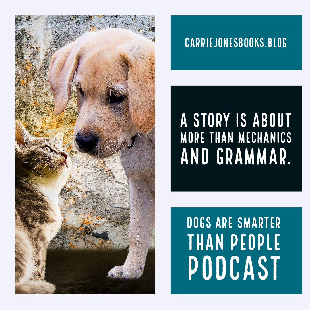 A Story Is About More than Mechanics and Grammar.