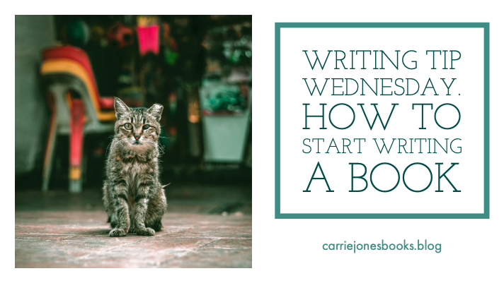 Writing Tip Wednesday How To Start Writing a Book