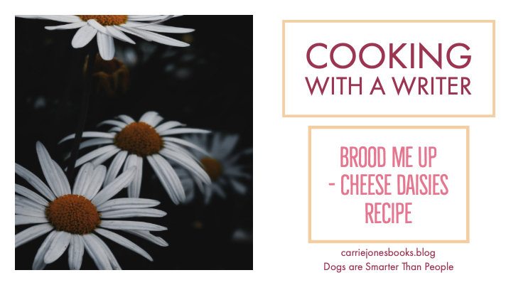 Brood Me Up - Cheese Daisies Recipe