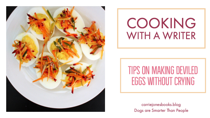 TIPS ON MAKING DEVILED EGGS - Cooking With a Writer