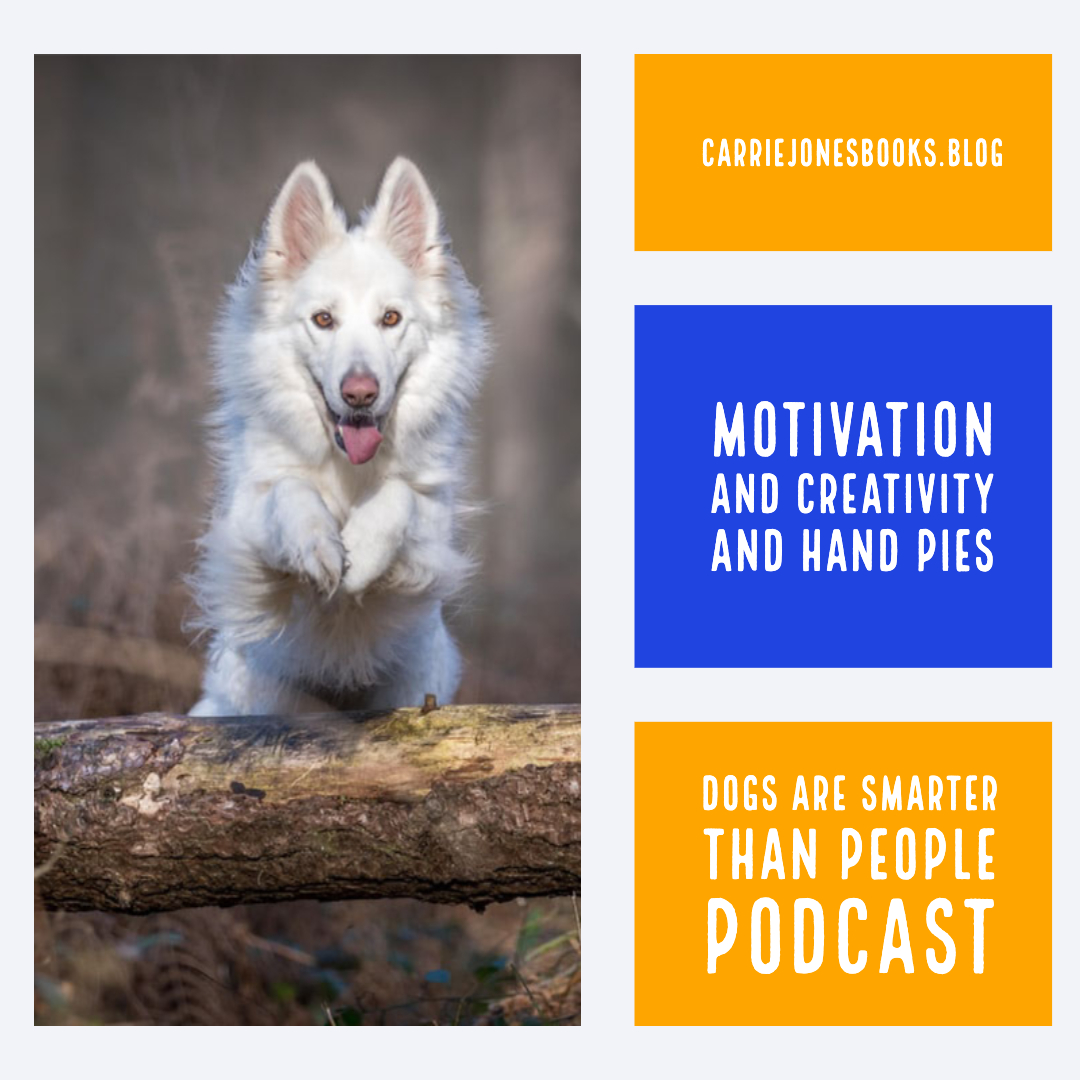 Motivation and Creativity And Hand Pies