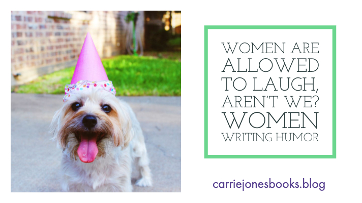Women Are Allowed To Laugh, Aren't We? Women Writing Humor