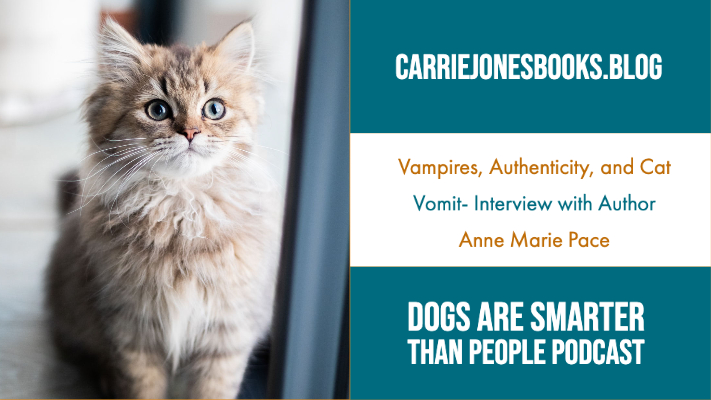 Vampires, Authenticity, and Cat Vomit- Interview with Author Anne Marie Pace