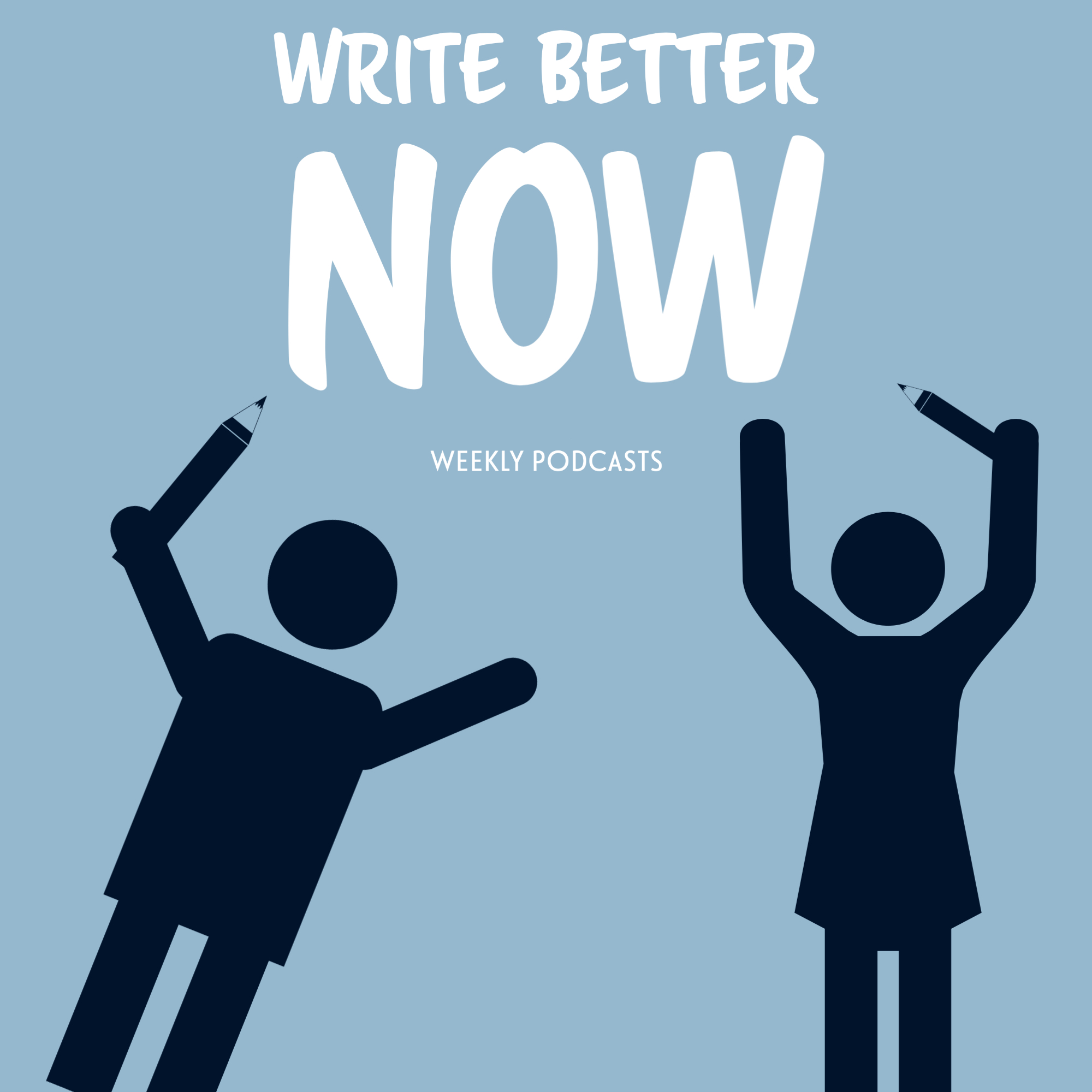 best writing podcast WRITE BETTER NOW