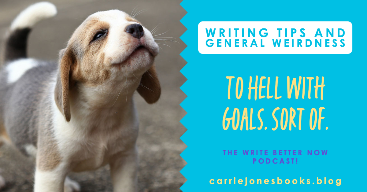 To Hell With Goals. Sort of.