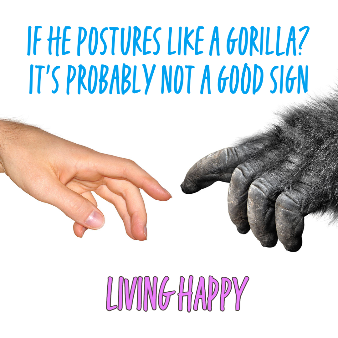 If he postures like a gorilla? It's probably not a good sign