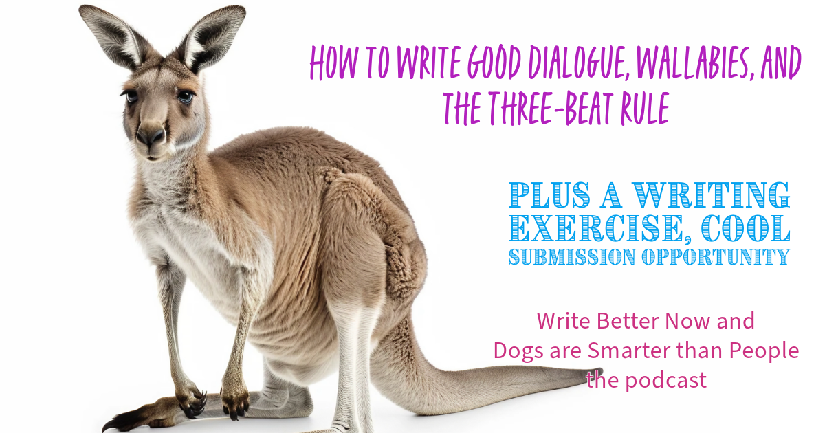 How to Write Good Dialogue, Wallabies, and the Three-Beat Rule